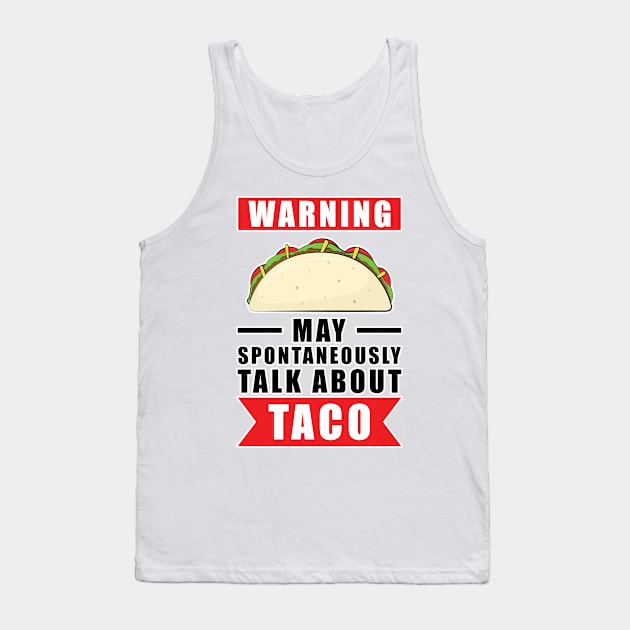 Warning May Spontaneously Talk About Taco Tank Top by DesignWood Atelier